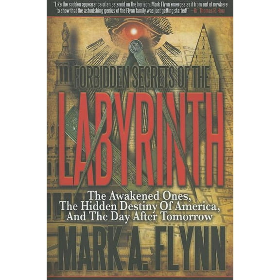 Forbidden Secrets of the Labyrinth: The Awakened Ones, the Hidden Destiny of America, and the Day after Tomorrow (Paperback)