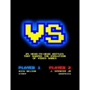 Versus: 25 Head-to-Head Battles that Shaped the Evolution of Video Games (Paperback)