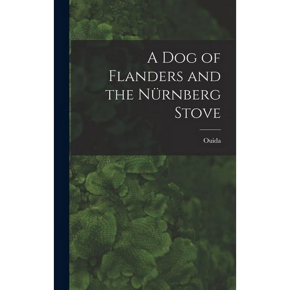 A Dog of Flanders and the Nürnberg Stove (Hardcover)