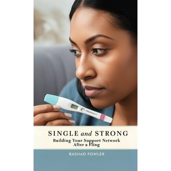 Single and Strong: Building Your Support Network After a Fling, (Paperback)