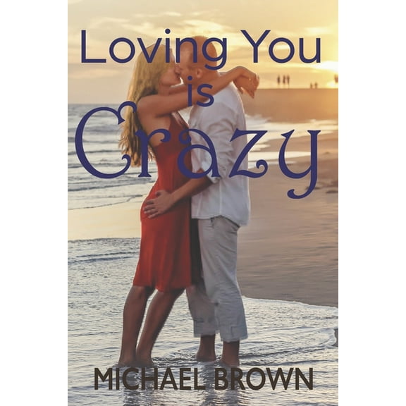 Loving You Is Crazy (Paperback)
