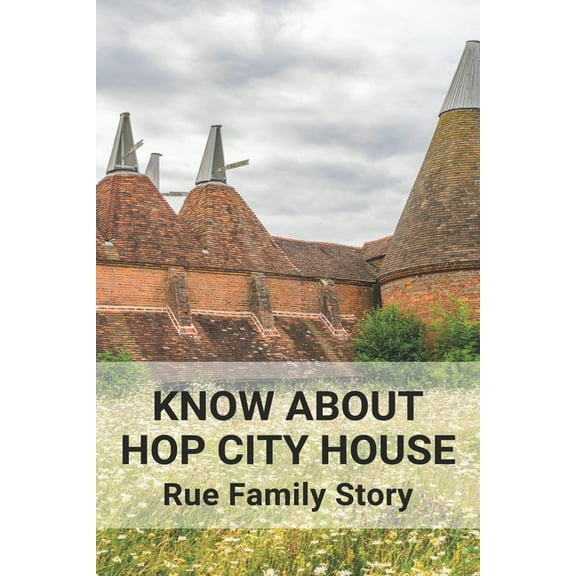 Know About Hop City House : Rue Family Story: Daily Life In Colonial Times (Paperback)