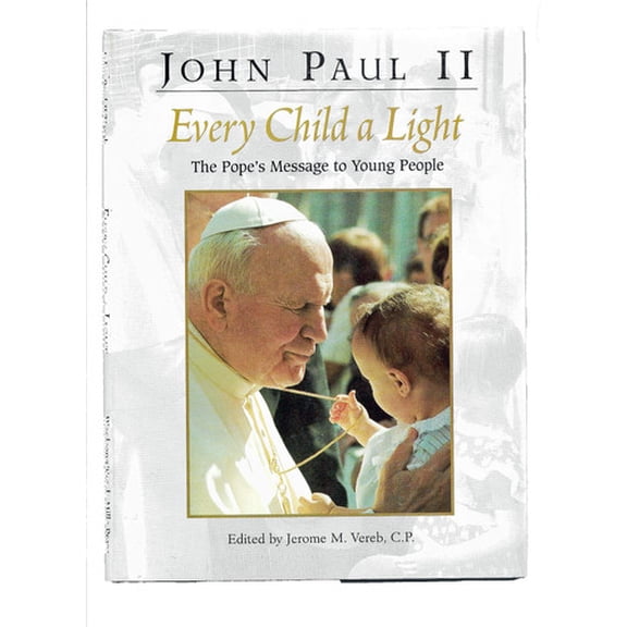 Pre-Owned Every Child a Light: The Pope's Message to Young People, 9780760759530, 0760759537, Hardcover,