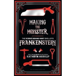 Pre-Owned Making the Monster: The Science Behind Mary Shelley's Frankenstein (Paperback) 1472933761 9781472933768