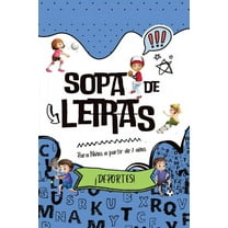 Sopa de letras para niños a partir de 7 años : 40 entretenidos rompecabezas sobre deportes para adquirir vocabulario y agilizar la mente (LETRA GRANDE) (Paperback)