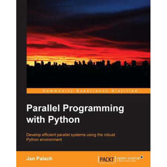Pre-Owned Parallel Programming with Python: Develop Efficient Parallel Systems Using the Robust Python Environment (Paperback) 1783288396 9781783288397