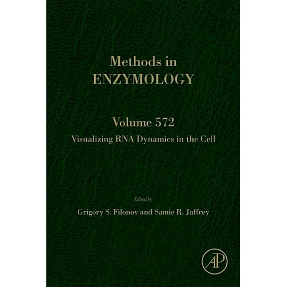 Methods in Enzymology Visualizing RNA Dynamics in the Cell: Volume 572, Book 572, (Hardcover)