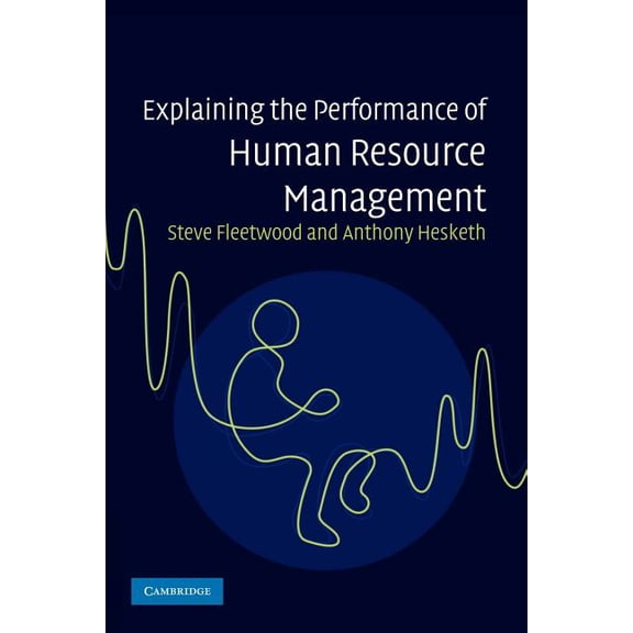 Explaining the Performance of Human Resource Management, (Paperback)