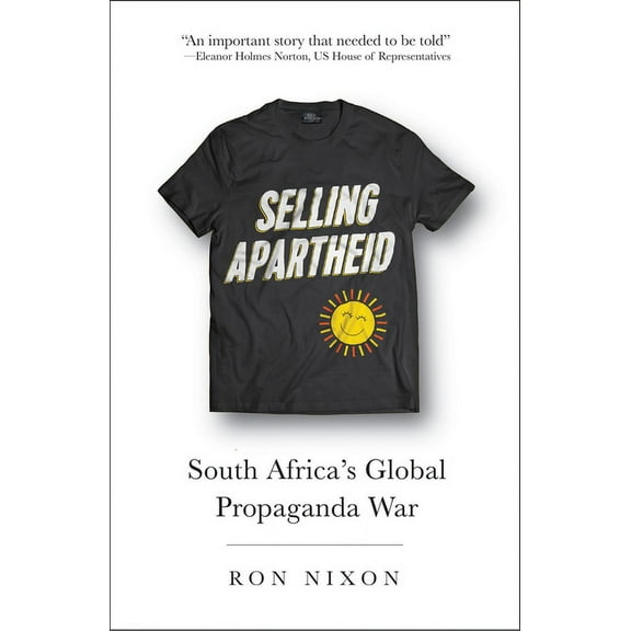 Selling Apartheid : South Africa's Global Propaganda War (Paperback)