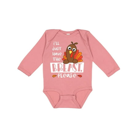 

Inktastic I ll Just Have the Breast Please Cute Turkey Gift Baby Boy or Baby Girl Long Sleeve Bodysuit