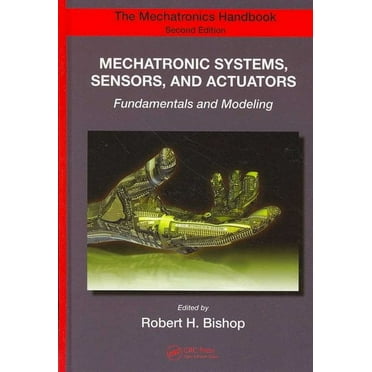Electrical Engineering Handbook: Mechatronic Systems, Sensors, and Actuators: Fundamentals and Modeling (Hardcover)