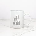thumbnail image 5 of Mainstays 14 fl oz. Sentiment White Stoneware Mug "...But Coffee First", 5 of 5