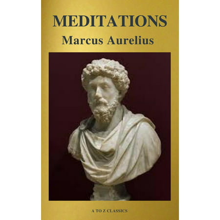 Meditations (Best Navigation, Free AudioBook) (A to Z Classics) -