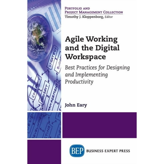 Agile Working and the Digital Workspace: Best Practices for Designing and Implementing Productivity (Paperback)