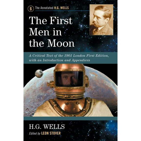 Annotated H.G. Wells: The First Men in the Moon (Paperback)