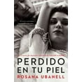 thumbnail image 2 of Perdido En Tu Piel (Lost in Your Skin): Una Novela: Un Amor Inolvidable. Una PasiÃ³n Insaciable. Un Destino Implacable., (Paperback), 2 of 2