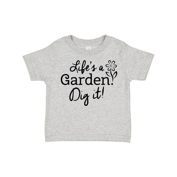 Inktastic Life's a Garden, Dig It Boys or Girls Toddler T-Shirt
