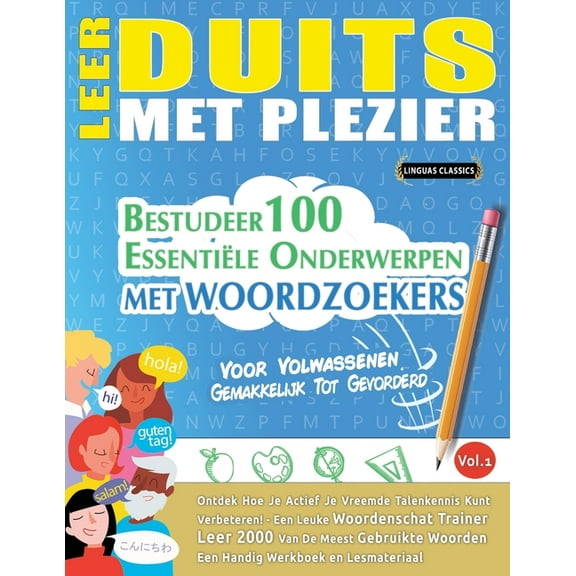 Leer Duits Met Plezier - Voor Volwassenen: Gemakkelijk Tot Gevorderd - Bestudeer 100 Essentiële Onderwerpen Met Woordzoe, (Paperback)