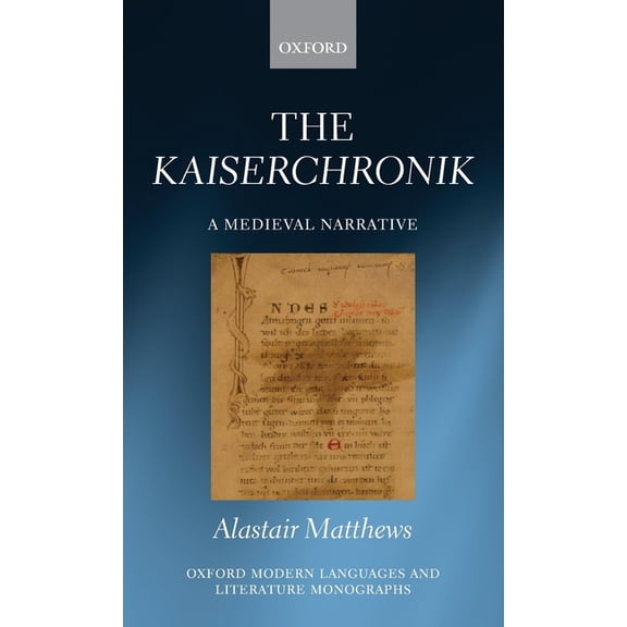 Oxford Modern Languages & Literature Mon The Kaiserchronik, (Hardcover)