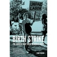 thumbnail image 1 of Pre-Owned Birth Strike: The Hidden Fight Over Women's Work (Paperback) 162963638X 9781629636382, 1 of 1