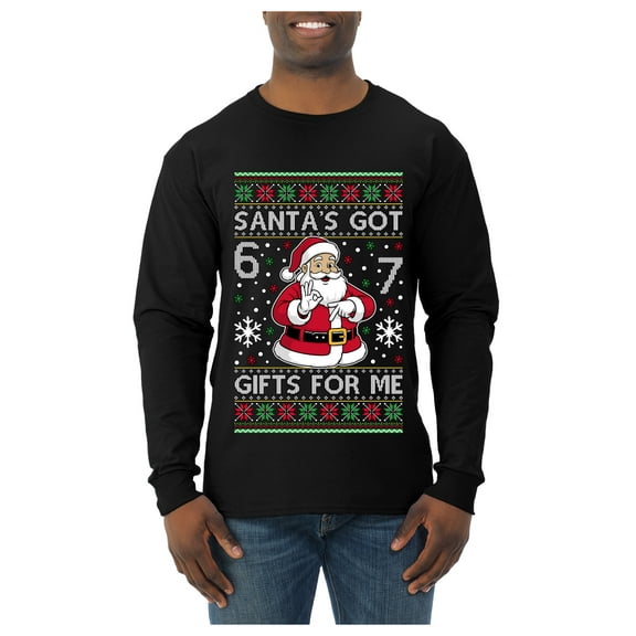 Wild Bobby Santa's Got 6 7 Gifts For Me Christmas Sweater | Funny Holiday Men Long Sleeve Shirt