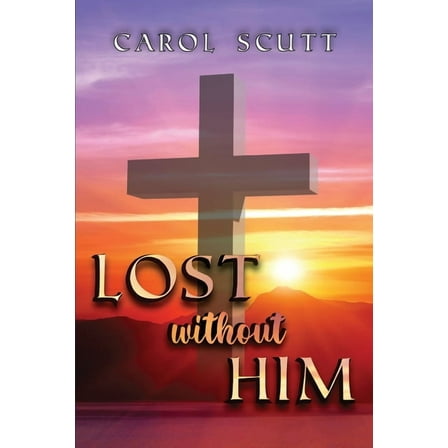 Lost Without Him, (Paperback)