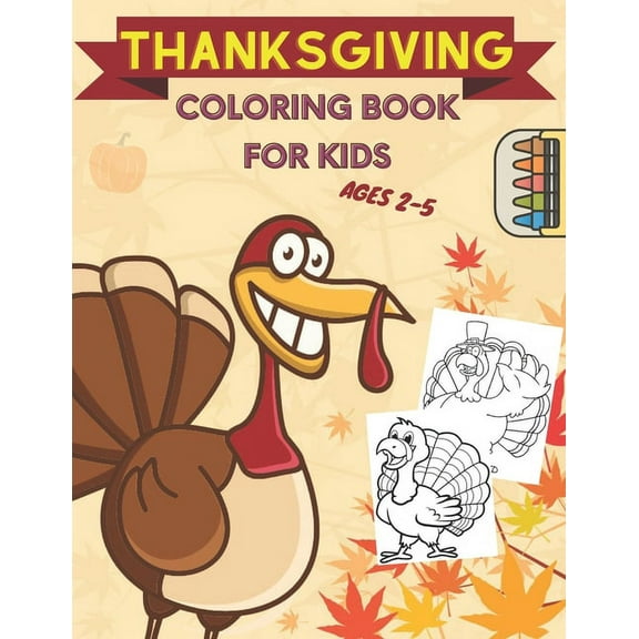 Thanksgiving Coloring Book for Kids Ages 2-5: A Collection of Fun and Easy Thanksgiving Coloring Pages for Kids, Toddler, (Paperback)