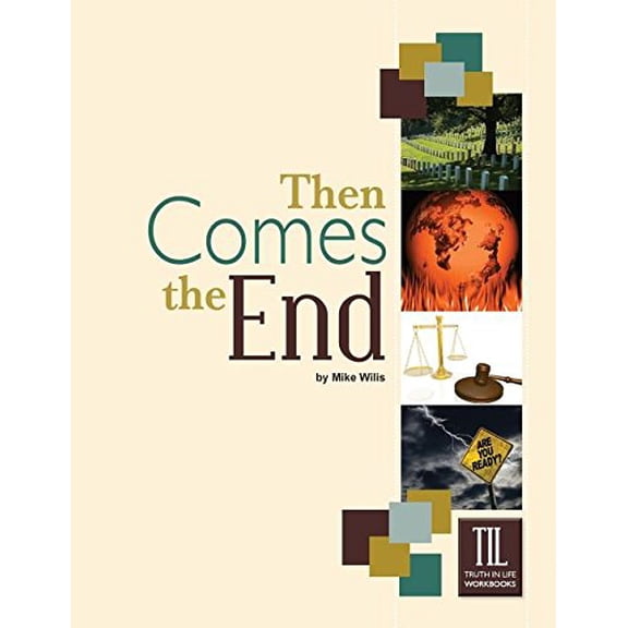 Then Comes the End (Paperback) by Mike Willis