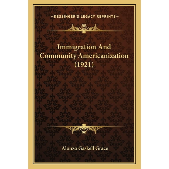 Immigration and Community Americanization (1921) Paperback