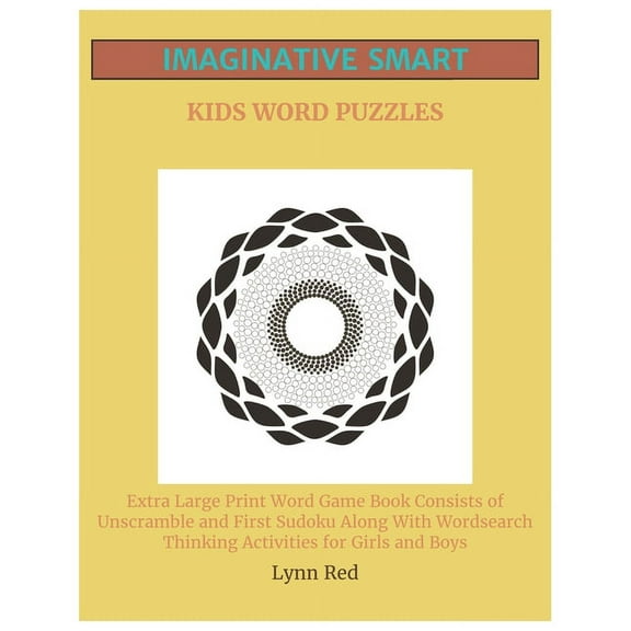 Imaginative Smart Kids Word Puzzles: Extra Large Print Word Game Book Consists of Unscramble and First Sudoku Along With, (Paperback)