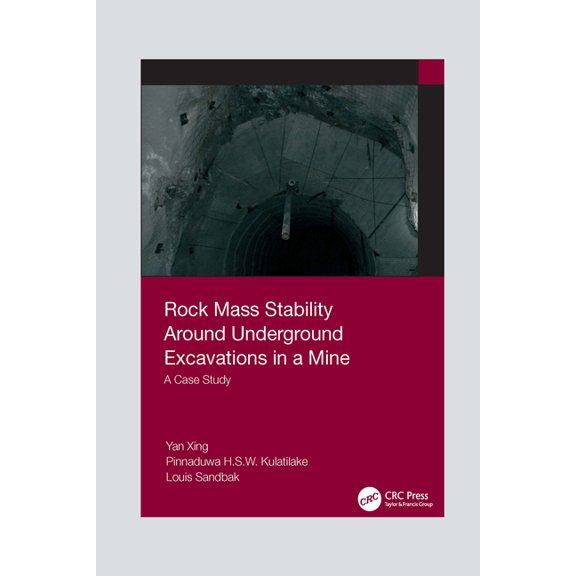 Rock Mass Stability Around Underground Excavations in a Mine: A Case Study, (Paperback)