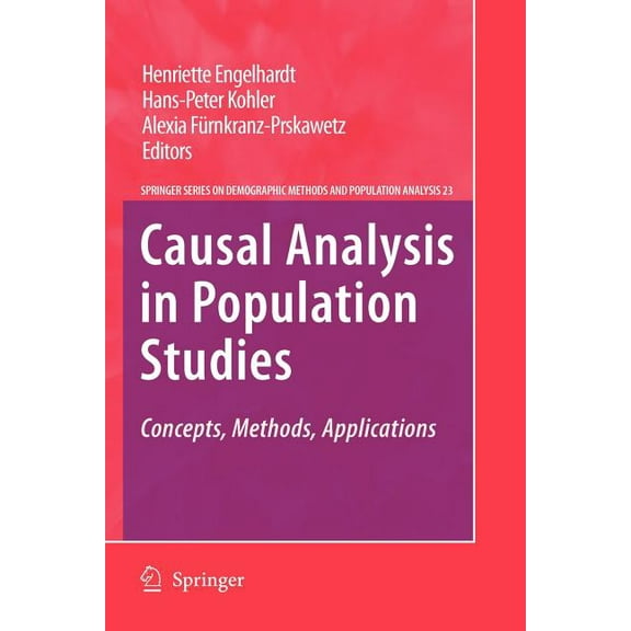 The Springer Demographic Methods and Pop Causal Analysis in Population Studies: Concepts, Methods, Applications, Book 23, (Paperback)