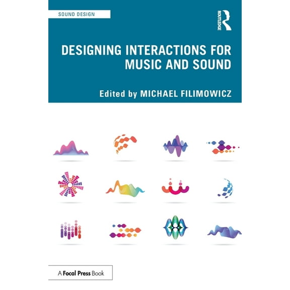 Sound Design Designing Interactions for Music and Sound, (Paperback)