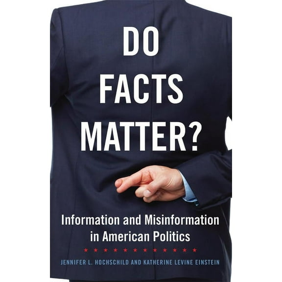 Julian J. Rothbaum Distinguished Lecture Do Facts Matter?: Information and Misinformation in American Politics Volume 13, Book 13, (Paperback)