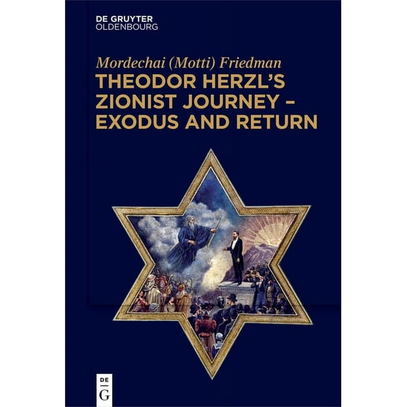 Theodor Herzl's Zionist Journey - Exodus and Return, (Hardcover)