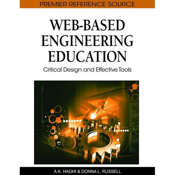 Premier Reference Source Web-Based Engineering Education: Critical Design and Effective Tools, (Hardcover)