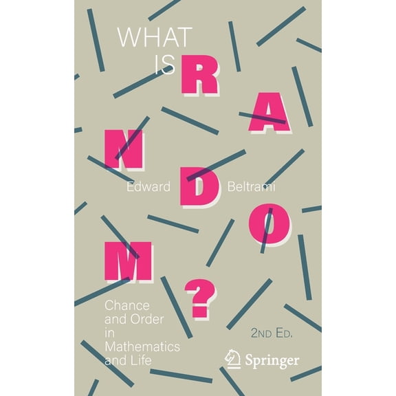 What Is Random?: Chance and Order in Mathematics and Life, (Paperback)
