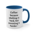 thumbnail image 4 of New Mom Gifts Two-Tone 11oz Mug Coffee because adulting is hard but parent, 4 of 4