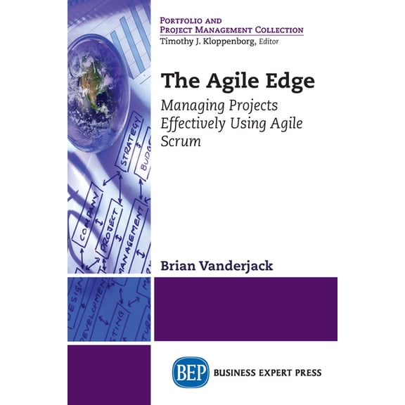 The Agile Edge: Managing Projects Effectively Using Agile Scrum, (Paperback)