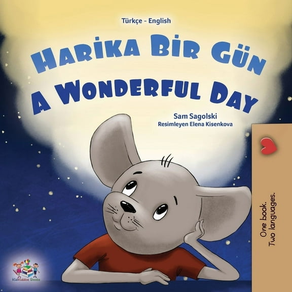 Turkish English Bilingual Collection A Wonderful Day (Turkish English Bilingual Book for Kids), (Paperback)
