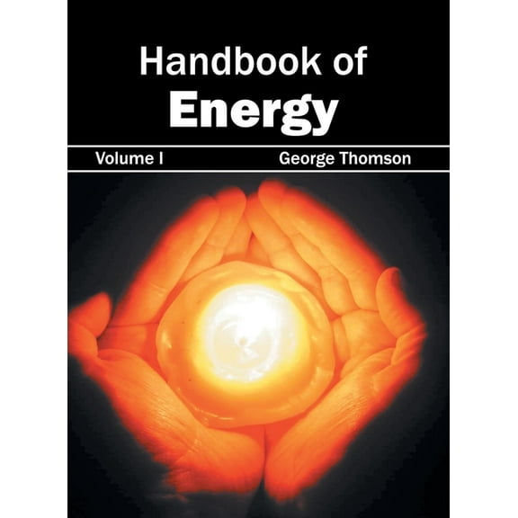 Handbook of Energy: Volume I, (Hardcover)