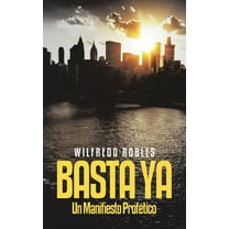 Basta YA: Un Manifiesto ProfÃ©tico, (Hardcover)