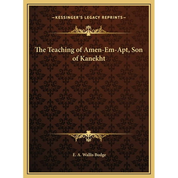The Teaching of Amen-Em-Apt, Son of Kanekht Hardcover 1169757758 9781169757752 E. A. Wallis Budge