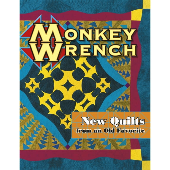 Pre-Owned Monkey Wrench New Quilts from an Old Favorite (Paperback) 1574328417 9781574328417