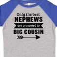 thumbnail image 4 of Inktastic Only the Best Nephews Get Promoted to Big Cousin Boys or Girls Toddler T-Shirt, 4 of 5