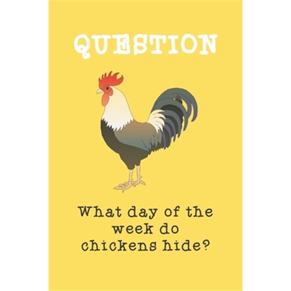 Pre-Owned What day of the week do chicken hide?