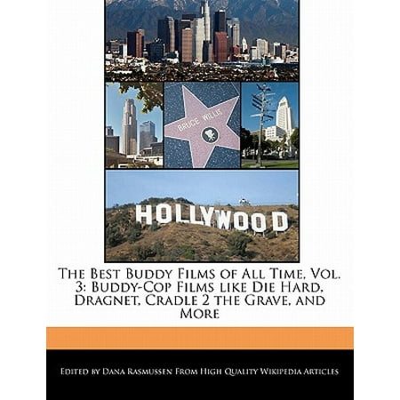 The Best Buddy Films of All Time, Vol. 3: Buddy-Cop Films Like Die Hard, Dragnet, Cradle 2 the Grave, and