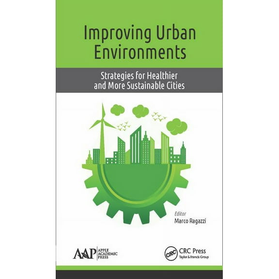Improving Urban Environments: Strategies for Healthier and More Sustainable Cities, (Hardcover)