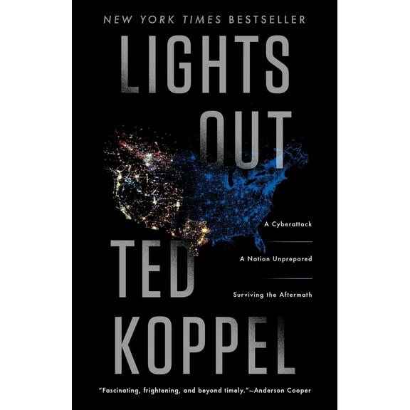 Pre-Owned Lights Out: A Cyberattack: A Nation Unprepared: Surviving the Aftermath (Paperback) by Ted Koppel