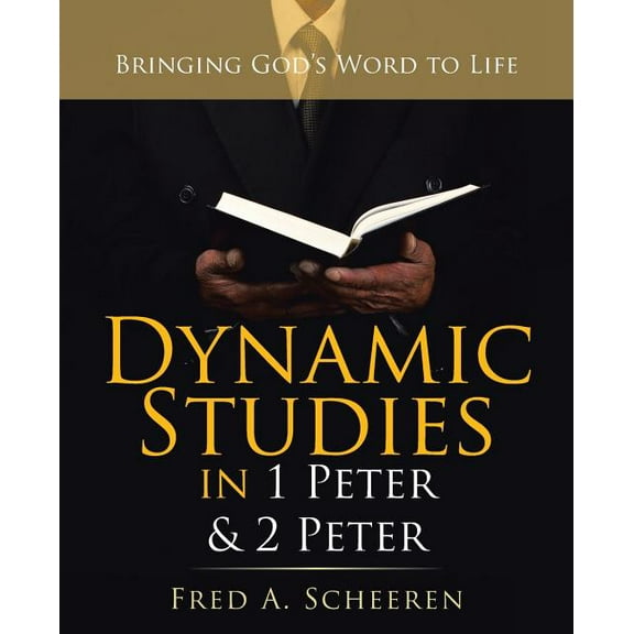 Dynamic Studies in 1 Peter & 2 Peter: Bringing God's Word to Life, (Paperback)